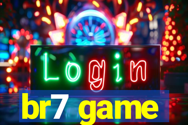 br7 game